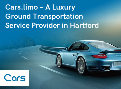 Cars.limo – A Luxury Ground Transportation Service Provider in Hartford.jpg