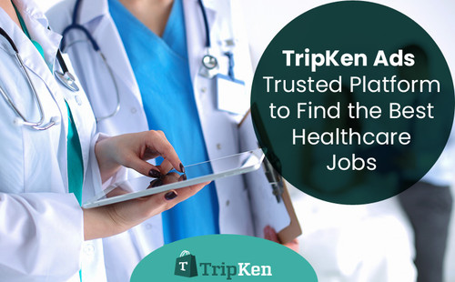 TripKen Ads Trusted Platform to Find the Best Healthcare Jobs.jpg