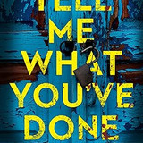 Patrick Logan Tell Me What You've Done (Striker &amp; Frost #2)
