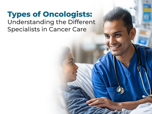 Types of Oncologists Understanding the Different Specialists in Cancer Care.png