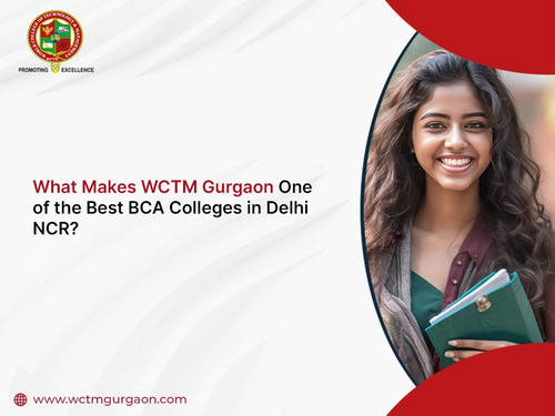 What Makes WCTM Gurgaon One of the Best BCA Colleges in Delhi NCR.jpg