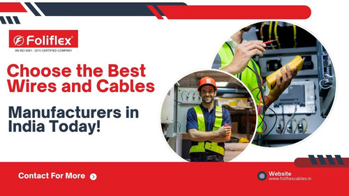 Why Foliflex is Top Wires and Cables Manufacturers in India.jpg