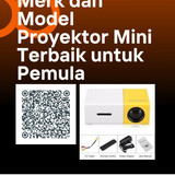 Merk dan Model Proyektor Mini Terbaik untuk Pemula