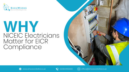 Why NICEIC Electrician Matter for EICR Compliance.jpg