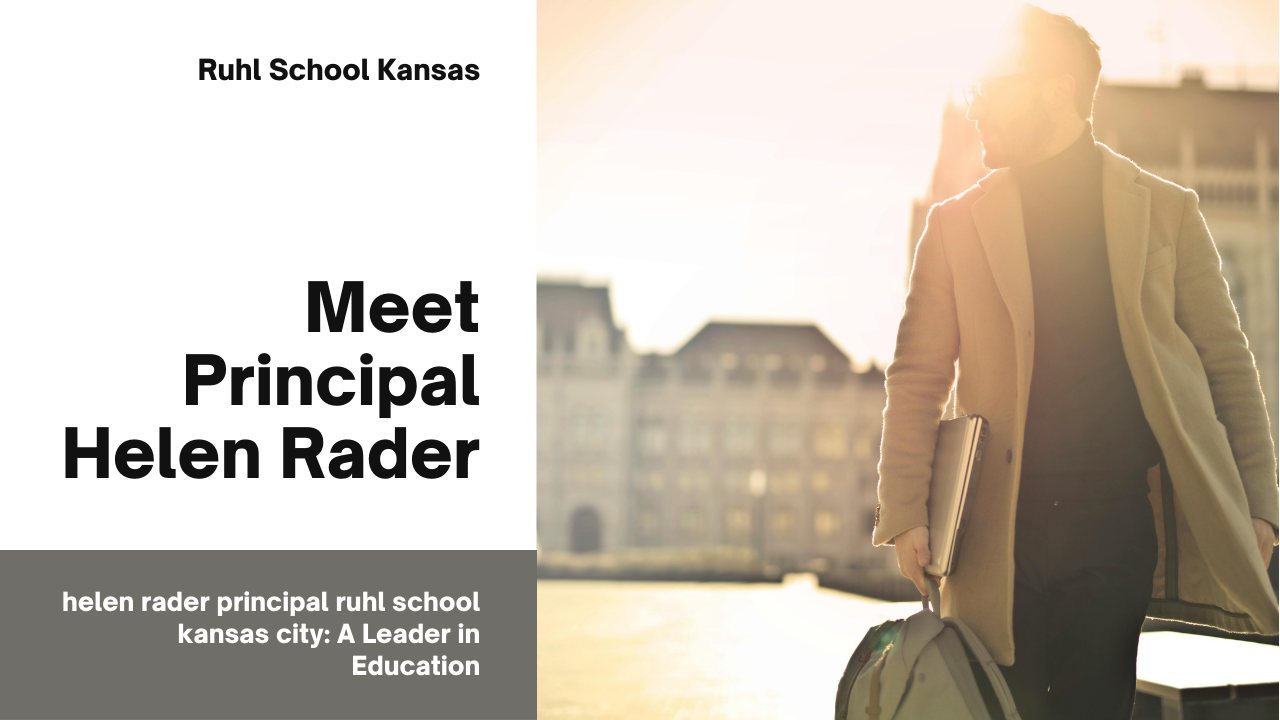 helen rader principal ruhl school kansas city: A Leader in Education