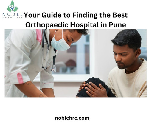 Your Guide to Finding the Best Orthopaedic Hospital in Pune.jpg
