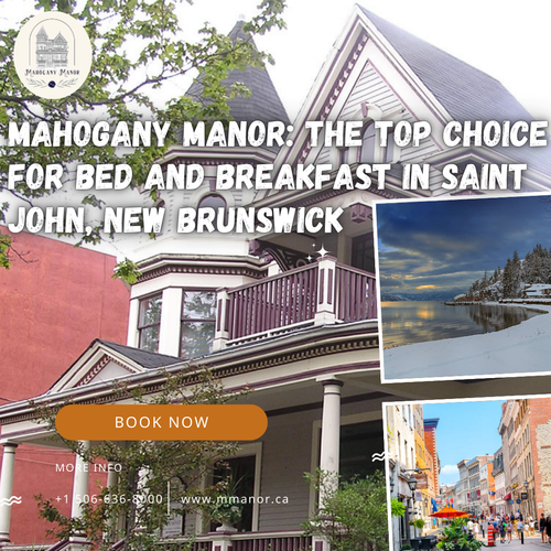 Mahogany Manor: The Top Choice for Bed and Breakfast in Saint John, New Brunswick.png