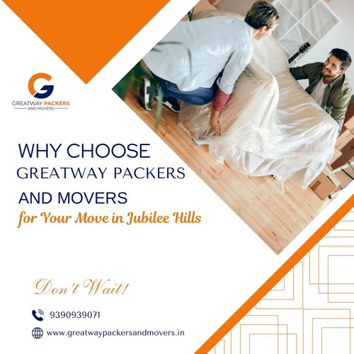 Why Choose Greatway Packers and Movers for Your Move in Jubilee Hills.jpg