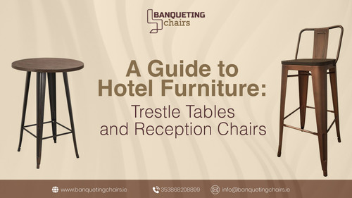 A Guide to Hotel Furniture: Trestle Tables and Reception Chairs.jpg