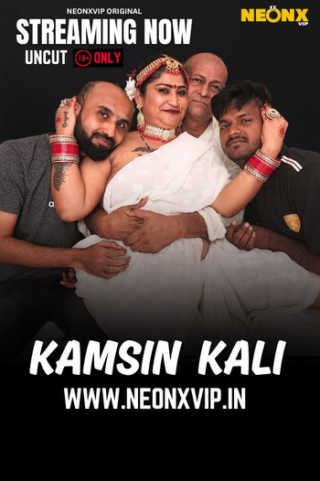 Kamsin Kali (2025) Hindi Uncut NeonX Hot Short Film 1080p Watch Online