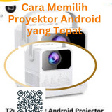 Cara Memilih Proyektor Android yang Tepat (2)