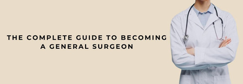 The Complete Guide To Becoming A General Surgeon 1.jpg