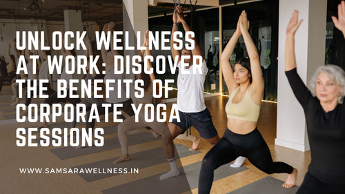 Unlock Wellness at Work Discover the Benefits of Corporate Yoga Sessions.jpg