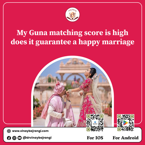 My Guna matching score is high does it guarantee a happy marriage.jpg
