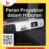 peran proyektor dalam hiburan