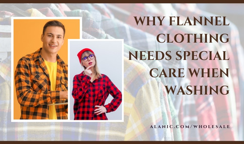 Why Flannel Clothing Needs Special Care When Washing.jpg