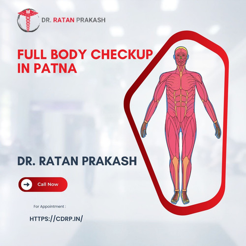 Full Body Checkup in Patna: Dr. Ratan Prakash.jpg