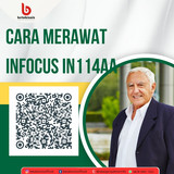 Cara Merawat Infocus IN114AA (1)