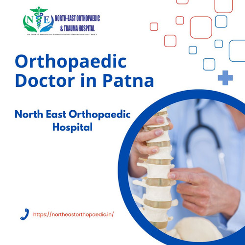 Best Orthopaedic Doctor in Patna: North East Orthopaedic Hospital.jpg