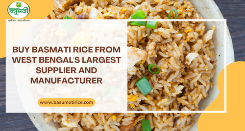 Buy Basmati Rice From West Bengal's Largest Supplier And Manufacturer.png