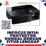 Infocus IN114 Proyektor Handal dengan Fitur Lengkap