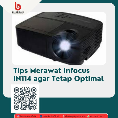 Tips Merawat Infocus IN114 agar Tetap Optimal.jpg