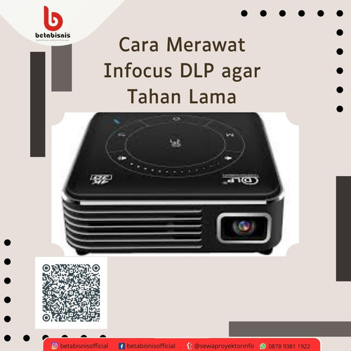 Cara Merawat Infocus DLP agar Tahan Lama.jpg