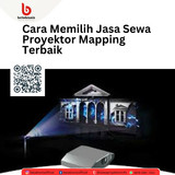 Cara Memilih Jasa Sewa Proyektor Mapping Terbaik