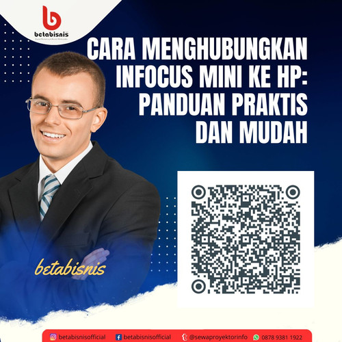 Cara Menghubungkan Infocus Mini ke HP Panduan Praktis dan Mudah.jpg