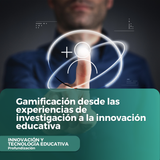 Gamificación desde las experiencias de investigación a la innovación educativa