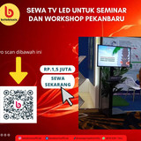 Sewa TV LED untuk Seminar dan Workshop Pekanbaru