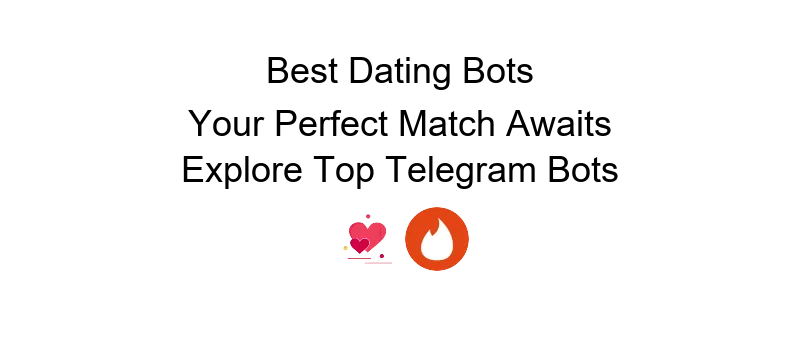 Telegram dating bot helps you find your perfect match with ease and efficiency