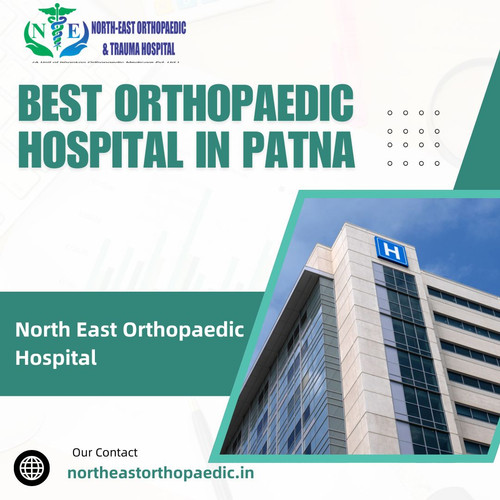 Best Orthopaedic Hospital in Patna: North East Orthopaedic Hospital.jpg