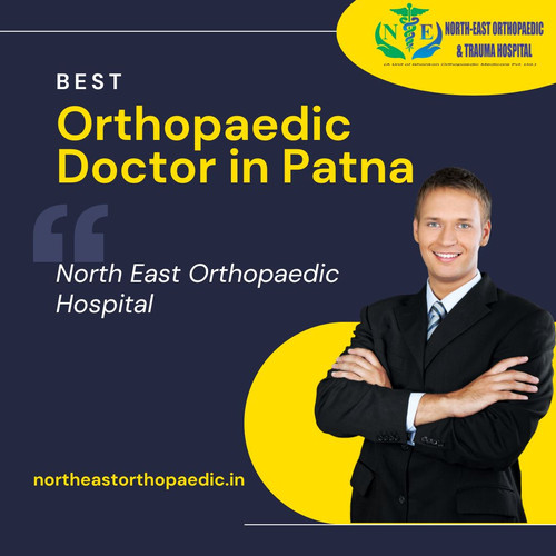 Best Orthopaedic Doctor in Patna: North East Orthopaedic Hospital.jpg