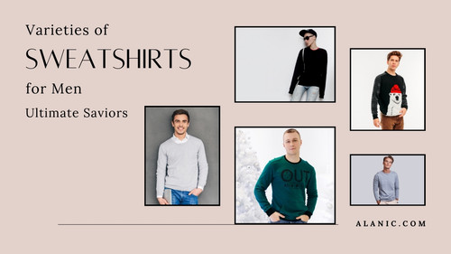 Varieties of Sweatshirts for Men: Ultimate Saviors.jpg