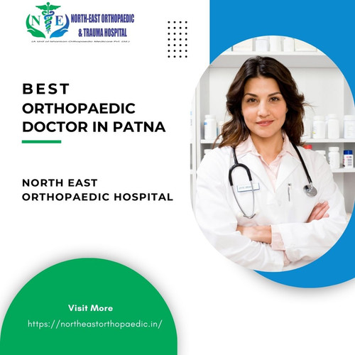 Best Orthopaedic Doctor in Patna: North East Orthopaedic Hospital.jpg