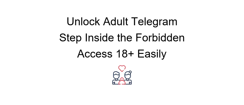 Best Telegram porn channels guide to accessing adult content safely and discreetly