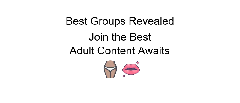 Telegram Sex Chat Group ➤ Join 999+ Hot Adult Communities Online 6 Telegram sex chat group guide to finding adult communities