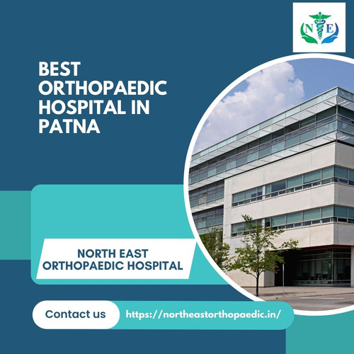Best Orthopaedic Hospital in Patna: North East Orthopaedic Hospital.jpg