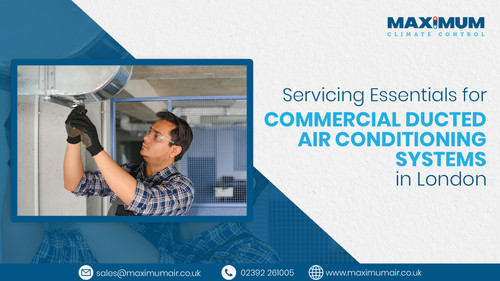 Servicing Essentials for Commercial Ducted Air Conditioning Systems in London.jpg