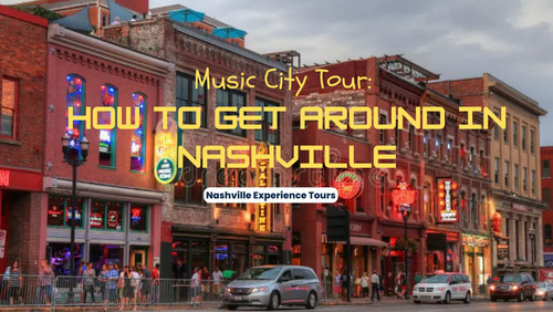 Music City Tour: How To Get Around In Nashville.jpg