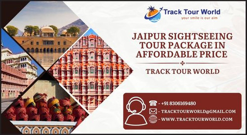 Jaipur Sightseeing Tour Package in Affordable Price - Track Tour World.jpg