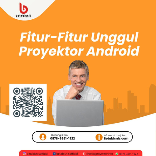 Fitur fitur unggul proyektor android.jpg