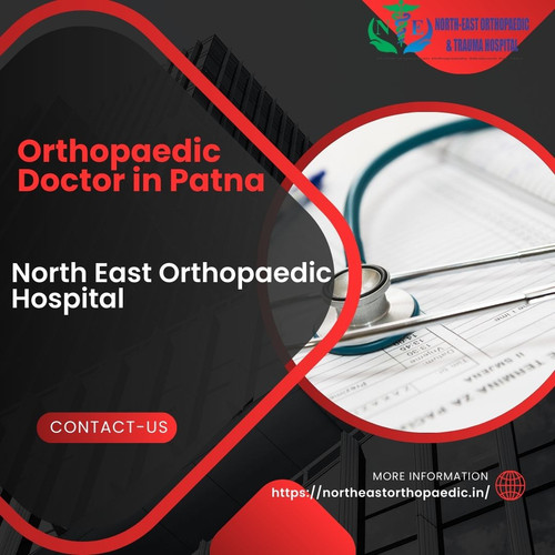 Best Orthopaedic Doctor in Patna: North East Orthopaedic Hospital.jpg