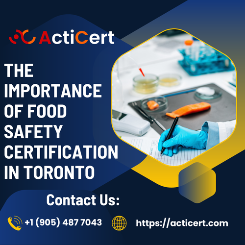 The Importance Of Food Safety Certification In Toronto.png