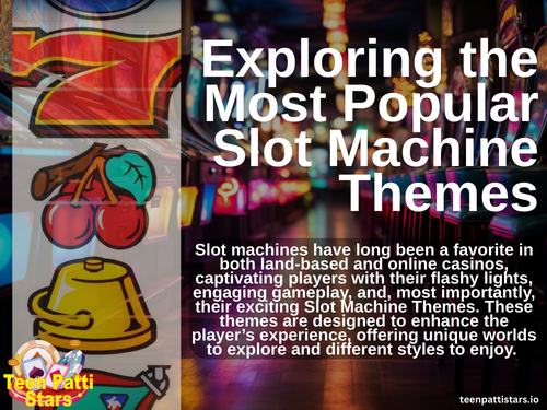 Exploring the Most Popular Slot Machine Themes.png
