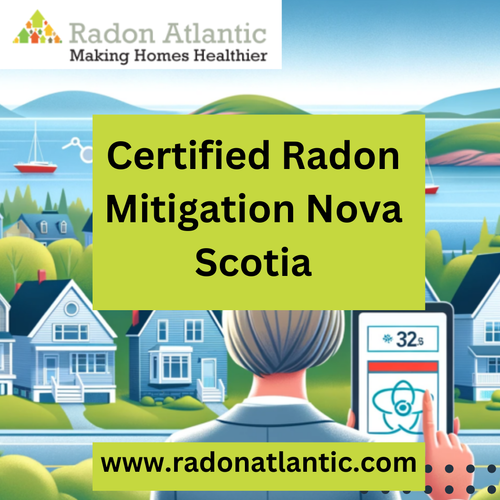 Certified Radon Mitigation Nova Scotia: Protecting Homes, Ensuring Health.png