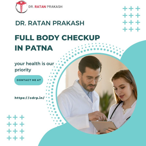 Full Body Checkup in Patna: Dr. Ratan Prakash.jpg