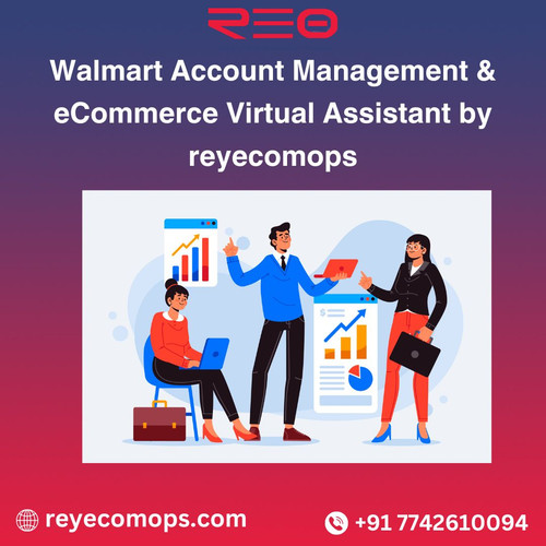 Walmart Account Management & eCommerce Virtual Assistant by reyecomops.jpg