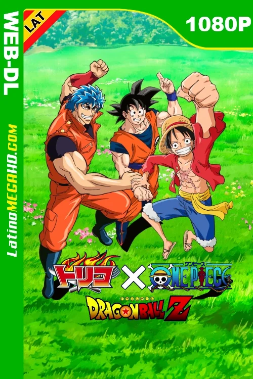 Toriko x One Piece x Dragon Ball Z (2013) Latino HD NF WEB-DL 1080P